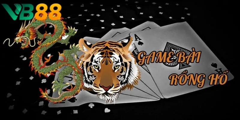 Game bài mới nhất VB88 - Rồng Hổ ấn tượng Game bài mới nhất VB88 - Rồng Hổ ấn tượng