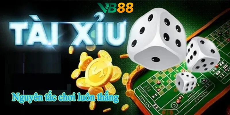 Nguyên tắc chơi tài xỉu VB88