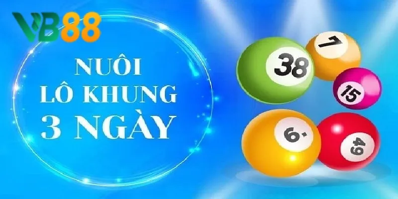 Nuôi khung 3 ngày gia tăng tỷ lệ trúng số xiên