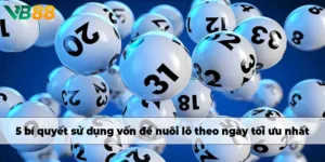 5 bí quyết sử dụng vốn để nuôi lô theo ngày tối ưu nhất